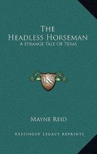 The Headless Horseman: A Strange Tale of Texas