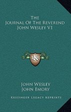 The Journal of the Reverend John Wesley V1