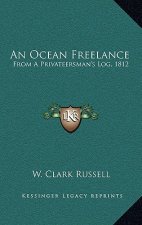An Ocean Freelance: From a Privateersman's Log, 1812