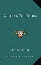 Orpheus the Fisher