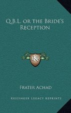 Q.B.L. or the Bride's Reception