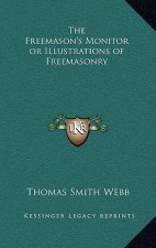 The Freemason's Monitor or Illustrations of Freemasonry