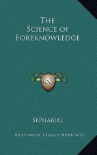 The Science of Foreknowledge