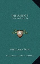 Influence: How to Exert It