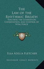 The Law of the Rhythmic Breath: Teaching the Generation, Conservation, and Control of Vital Force