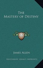 The Mastery of Destiny