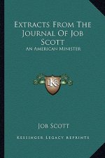 Extracts from the Journal of Job Scott: An American Minister