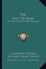 The Fall of Man: Or the Loves of the Gorillas