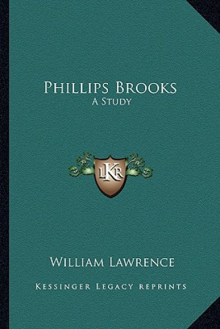 Phillips Brooks: A Study