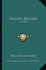 Phillips Brooks: A Study