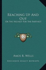 Reaching Up and Out: Or the Highest for the Farthest