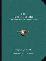 The Battle of the Safes: Or British Invincibles Versus Yankee Ironclads