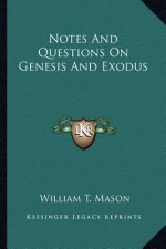 Notes and Questions on Genesis and Exodus