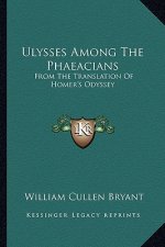 Ulysses Among the Phaeacians: From the Translation of Homer's Odyssey
