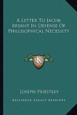 A Letter to Jacob Bryant in Defense of Philosophical Necessity