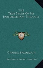 The True Story Of My Parliamentary Struggle