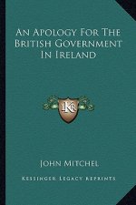 An Apology for the British Government in Ireland