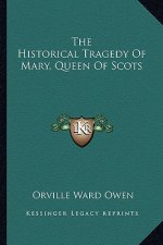 The Historical Tragedy of Mary, Queen of Scots