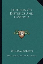 Lectures on Dietetics and Dyspepsia