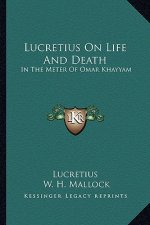 Lucretius on Life and Death: In the Meter of Omar Khayyam