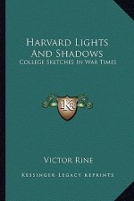 Harvard Lights and Shadows: College Sketches in War Times