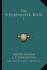 The Scholemaster, Book I