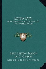 Extra Dry: Being Further Adventures of the Water Wagon