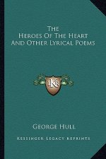 The Heroes of the Heart and Other Lyrical Poems
