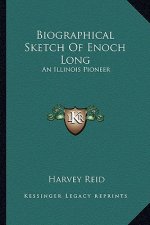 Biographical Sketch of Enoch Long: An Illinois Pioneer