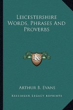 Leicestershire Words, Phrases and Proverbs