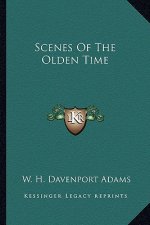 Scenes of the Olden Time