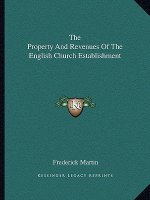 The Property and Revenues of the English Church Establishment