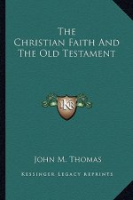 The Christian Faith and the Old Testament