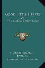 Good Little Hearts V1: The Children's Charity Bazaar