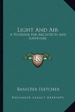 Light and Air: A Textbook for Architects and Surveyors