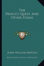 The Prince's Quest, and Other Poems