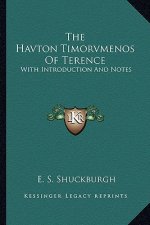 The Havton Timorvmenos of Terence: With Introduction and Notes
