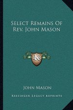 Select Remains of REV. John Mason