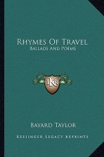 Rhymes of Travel: Ballads and Poems