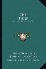The Thief: A Play in Three Acts
