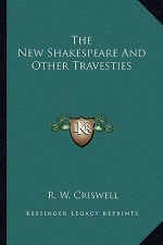 The New Shakespeare and Other Travesties