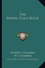 The Moral Class-Book