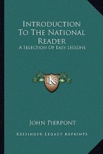 Introduction to the National Reader: A Selection of Easy Lessons