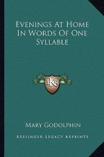 Evenings at Home in Words of One Syllable
