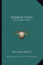 Hebrew Odes: And Other Poems
