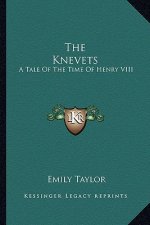 The Knevets: A Tale of the Time of Henry VIII