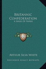 Britannic Confederation: A Series of Papers