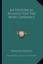An Historical Apology for the Irish Catholics