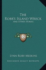 The Robb's Island Wreck: And Other Stories