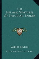 The Life and Writings of Theodore Parker